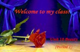 Welcome to my class! Unit 18 Beauty (Period 1). Our main tasks: 1). To review ① three words recommend, treat and strike ② a phrasal verb die out ③ a sentence.