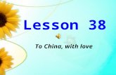 Lesson 38 To China, with love. 教学目标 1. 掌握词汇 northern, war, kill, peace, soldier, blood, give first did 2. 学习英雄事迹.