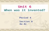 Unit 6 When was it invented? Period 4 Section A 4a-4c.