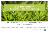 NRC BIODIVERSITY Rationale for the meeting NRC Biodiversity – 5-7 November 2012 EEA - COPENHAGEN Ivone Pereira Martins – EEA, - Head of Group, Biodiversity.
