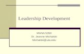 Leadership Development MANA 5350 Dr. Jeanne Michalski