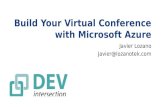 Build Your Virtual Conference with Microsoft Azure Javier Lozano