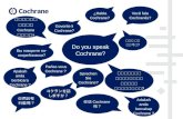 ¿Habla Cochrane? Você fala Cochranês? Parlez-vous Cochrane ? 你说 Cochrane 吗 ？ Sprechen Sie Cochrane? Govorite li Cochrane? Вы говорите по- кокрейновски?