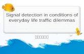 Signal detection in conditions of everyday life traffic dilemmas 學生：董瑩蟬.