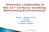 James L. Mason, Ph.D. OCCAT April 2011 Portland, Oregon Organizational Cultural Competence Assessment and Training Portland Oregon 2011.