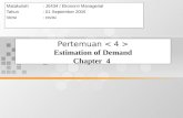 Pertemuan Estimation of Demand Chapter 4 Matakuliah: J0434 / Ekonomi Managerial Tahun: 01 September 2005 Versi: revisi.