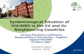 Ecdc.europa.eu Epidemiological Situation of HIV/AIDS in the EU and its Neighbouring Countries German Presidency Conference Responsibility & Partnership.