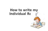 How to write my Individual Report. No Plagiarism This Includes: Copying off the internet word for word Copying your partners Use your presentation to.