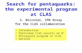 Search for pentaquarks: the experimental program at CLAS S. Niccolai, IPN Orsay for the CLAS collaboration Epiphany Conference Krakov, 1-6-2005 Introduction.