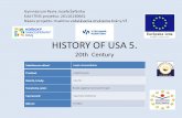 HISTORY OF USA 5. 20th Century Gymnázium Pavla Jozefa Šafárika Kód ITMS projektu: 26110130661 Názov projektu: Kvalitou vzdelávania otvárame brány VŠ Vzdelávacia.