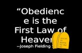 “Obedience is the First Law of Heaven” --Joseph Fielding Smith Revelation 22 לא יהיה לך אלוקים אחר על פני.