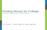 Finding Money for College Basics of Financial Aid and the FAFSA Mr. Cravens| Desert Edge H.S. Career Specialist.