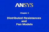 Distributed Resistances and Fan Models Chapter 4.