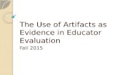 The Use of Artifacts as Evidence in Educator Evaluation Fall 2015.