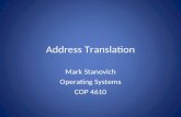 Address Translation Mark Stanovich Operating Systems COP 4610.