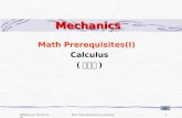 2004-9-22 10:10-12:00Brief Introduction to Calculus1 Mechanics Math Prerequisites(I) Calculus ( 微积分 )