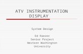ATV INSTRUMENTATION DISPLAY System Design Ed Raezer Senior Project Western Washington University.