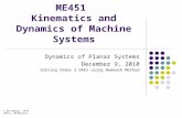 ME451 Kinematics and Dynamics of Machine Systems Dynamics of Planar Systems December 9, 2010 Solving Index 3 DAEs using Newmark Method  Dan Negrut, 2010.
