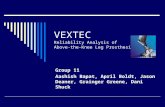 VEXTEC Reliability Analysis of Above-the-Knee Leg Prosthesis Group 11 Aashish Bapat, April Boldt, Jason Deaner, Grainger Greene, Dani Shuck.