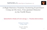 1 A High-Statistics Neutrino Scattering Experiment Using an On-Axis, Fine-grained Detector in the NuMI Beam Quantitative Study of Low-energy - Nucleus.