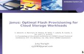 Embedded System Lab. Jung YoungJin Janus: Optimal Flash Provisioning for Cloud Storage Workloads C. Albrecht, A. Merchant, M. Stokely,