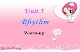 Rhythm Unit 5 Warm-up. music opera dance three main topics of this unit.
