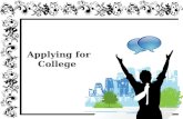 Applying for College. Develop a File for Each College  Organize college brochures, applications, financial aid packets, and transcripts. Keep everything.