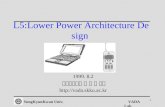 VADA Lab.SungKyunKwan Univ. 1 L5:Lower Power Architecture Design 1999. 8.2 성균관대학교 조 준 동 교수