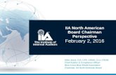 IIA North American Board Chairman Perspective February 2, 2016 Mike Joyce, CIA, CPA, CRMA, CLU, FAHM Chief Auditor  Compliance Officer Blue Cross Blue.