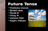 Future Tense Pratiksha chavan Bhakti sarje Parati M Vinay M Ashwini Patil Raghu Vidhate.