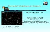 Formation of Galaxies in Clusters Myung Gyoon Lee Seoul National University Astronomy Program, SEES…