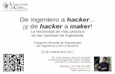 De ingeniero a hacker... ¡y de hacker a maker! La necesidad de más práctica en las carreras de Ingeniería