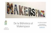 De la Biblioteca al Makerspace