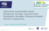 STEP Annual Conference 2017 - Stuart Douglas, Paths for All - Delivering Sustainable Travel Behaviour Change - Lessons from Scotland's Smarter Choices Smarter Places Programme