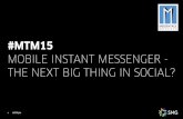 #MTM15 Mobile Instant Messenger - the Next big thing in social?