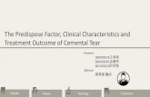 The Predispose Factor, Clinical Characteristics and Treatment Outcome of Cemental Tear