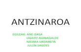 Antzinaroa Ugaitz, Naiara, Julen eta Ane I