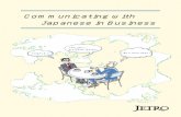 Communicating with Japanese in Business - ジェトロ ... · PDF filec. Japanese English 26 d. Grammar, Word Choice, ... Communicating with Japanese in Business. As companies continue