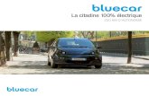 La citadine 100% électrique - · PDF fileLa Bluecar est une voiture électrique unique au monde, dotée d’une technologie d’exception, la batterie LMP. Elle dispose d’une motorisation