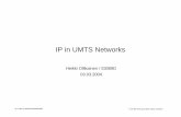04-03-03 IP in UMTS Networks · PDF fileIP in UMTS Networks/HO/03032004 T-110.456 Next generation cellular networks ... • User Plane ... • 3G enables creation of wireless internet