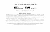The Working Journey of Elon · PDF fileThe Working Journey of E lon M usk “Do you think I am insane?” By Andrew Olivier Elon Musk’s question to Ashlee Vance, author of his 2015