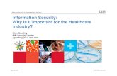 Information Security - Why is it important for the ... · PDF fileWhy is it important for the Healthcare Industry? Glen Gooding IBM Security Leader ... Information Security - Why is