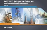 Fluor - AWP Automation Setup and Implementation …groupasi.net/conferencelibrary/2016/AWPC 2016 - AWP Automation... · Introductions Corporate Overview Fluor commitment to AWP/WFP