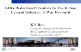 GHG Reduction Potentials In The Indian Cement Industry: · PDF fileKN Rao Director, Energy & Environment ACC Limited (LafargeHolcim) Paris, 1 December 2015 GHG Reduction Potentials