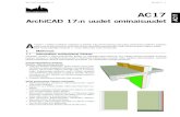 ArchiCAD 17:n uudet ominaisuudet AC17 - mad.fi · PDF fileAC17 UO.AC17 - 5 2.2 Joustavasti muokattava 3D-leikkaustaso • 3D-leikkaustasot toimivat ArchiCAD 17:ssä graafisesti käyttäen