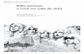 Riffs forever: o rock na sala de aula - Cecília · PDF fileos marcantes riffs de guitarra que conferem identida-de a esse tipo de música. ... se observar os arranjos e as mudanças