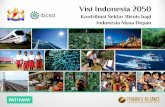 PATHWAY - indonesia2050.infoindonesia2050.info/.../Indonesia-Vision-and-Pathways-2050-ppt.pdf · •Pengelolaan sampah / limbah industri dan sampah rumah tangga secara berkelanjutan
