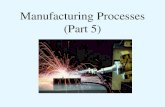 Manufacturing Processes (Part 5) - Iowa State Universitystuorgs.engineering.iastate.edu/sme/files/2012/04/PART5.pdf · Nontraditional Machining Processes •Waterjet machining •Abrasive
