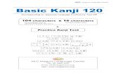 Basic Kanji 120 - MLC Japanese Language School in · PDF fileMeguro Language Center Basic Kanji 120 1 104 + 16 This Kanji list is compiled from the 104 Kanji which are the prerequisite