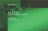 KRÁTKÉ INTERVENCE - szu.cz · PDF file4 Krátké intervence u rizikového a škodlivého pití Souhrn Krátké intervence, jejichž účinnost byla prokázána, jsou stále více